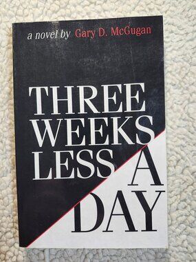 Three Weeks Less A Day Gary D McGugan Paperback Signed Inscribed Thriller Book